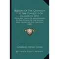 History Of The Campaign For The Conquest Of Canada In 1776: From The Death Of Montgomery To The Retreat Of The British Army Under Sir Guy Carleton (18