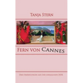 Fern von Cannes: Drei Erzählungen aus der ehemaligen DDR