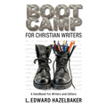Boot Camp for Christian Writers: A Handbook for Writers and Editors