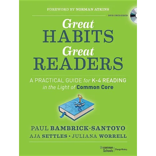 Great Habits, Great Readers: A Practical Guide for K - 4 Reading in the Light of Common Core