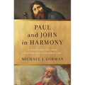 Paul and John in Harmony: A Theological and Historical Exploration