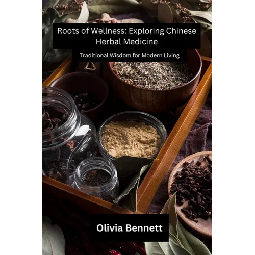Roots of Wellness: Traditional Wisdom for Modern Living