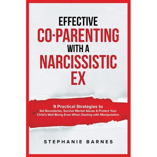 Effective Co-Parenting with a Narcissistic Ex