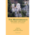 The Mediterranean Dreamed and Lived by Insiders and Outsiders