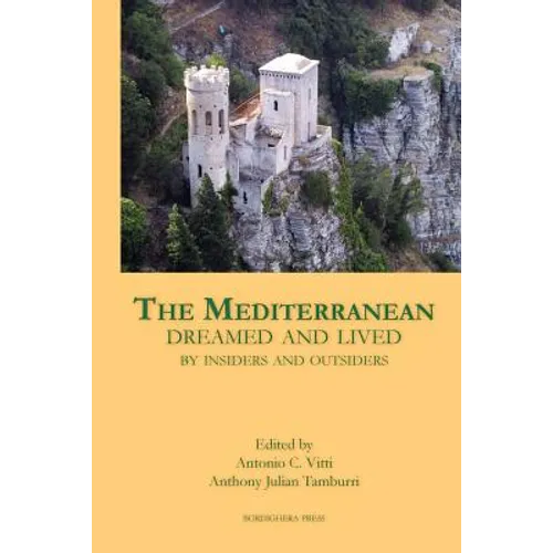 The Mediterranean Dreamed and Lived by Insiders and Outsiders