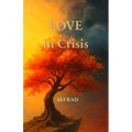 Love in Crisis: A Sci-Storic Novel- A Journey in Culture and History
