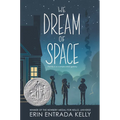 We Dream of Space: A Newbery Honor Award Winner
