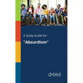 A Study Guide for "Absurdism"