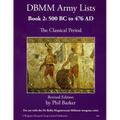DBMM Army Lists Book 2: The Classical Period 500BC to 476AD