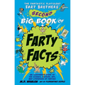 The Fantastic Flatulent Fart Brothers' Second Big Book of Farty Facts: An Illustrated Guide to the Science, History, Art, and Literature of Farting; U