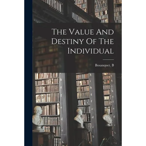 The Value And Destiny Of The Individual