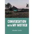 Conversation With My Mother: Novel