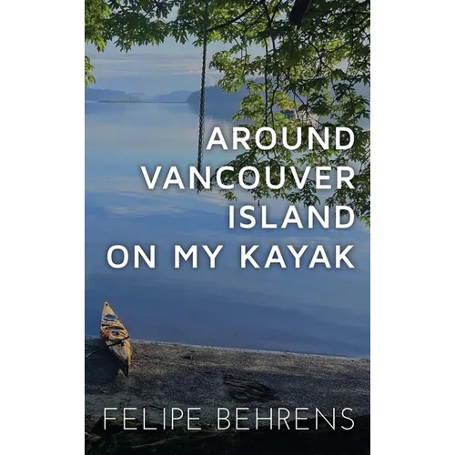 Around Vancouver Island on My Kayak - Hardcover Wrap Around