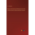 History of the German Settlements and of the Lutheran Church in North and South Carolina