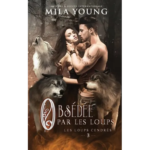 Obsédée par les Loups: Une Romance Paranormale