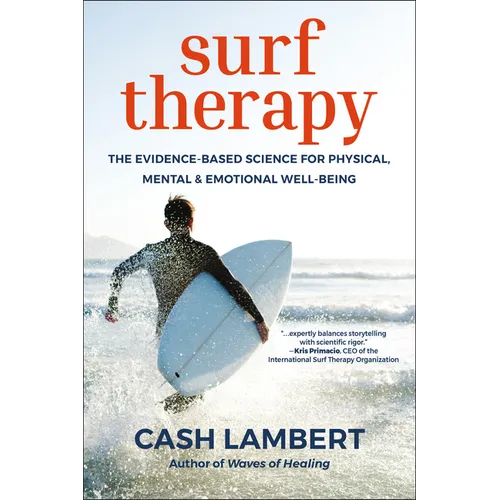 Surf Therapy: The Evidence-Based Science for Physical, Mental & Emotional Well-Being
