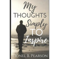My Thoughts, Simply To Inspire
