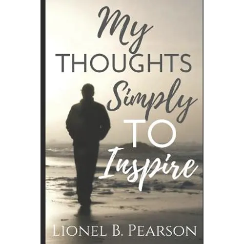 My Thoughts, Simply To Inspire