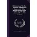 Celebration of the One Hundred Twenty-Fifth Anniversary of the Massachusetts Lodge, 1770--May 17--1895: With Historical Notes, By-Laws, and a List of