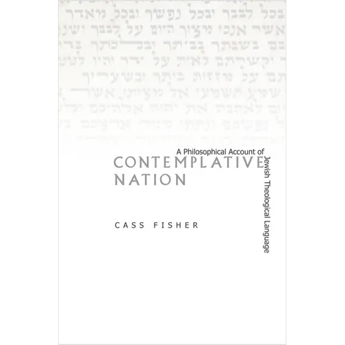 Contemplative Nation: A Philosophical Account of Jewish Theological Language