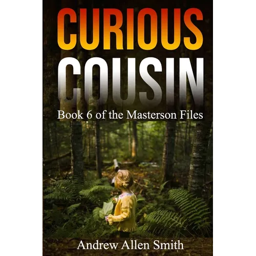 Curious Cousin: Book 6 of the Masterson Files
