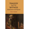 Tragedy and the Witness: Shakespeare and Beyond
