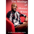 The Musings of Horace White