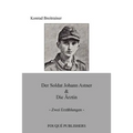 Der Soldat Johann Astner & Die Rztin