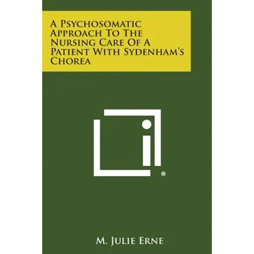 A Psychosomatic Approach to the Nursing Care of a Patient with Sydenham's Chorea