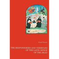 The responsories and versicles of the latin office of the dead