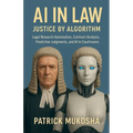 AI in Law: Justice by Algorithm