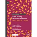 Revitalizing Health Care Ethics: The Clinician's Voice