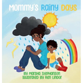 Mommy's Rainy Days: A Gentle Story About Postpartum Feelings and Finding Sunshine Again