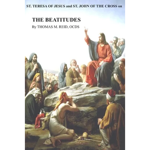 St. Teresa of Jesus and St. John of the Cross on THE BEATITUDES