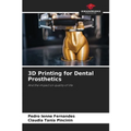 3D Printing for Dental Prosthetics