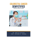 Colorectal Cancer Demystified Doctors Secret Guide