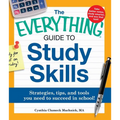 The Everything Guide to Study Skills: Strategies, Tips, and Tools You Need to Succeed in School!