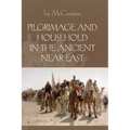 Pilgrimage and Household in the Ancient Near East