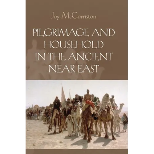 Pilgrimage and Household in the Ancient Near East
