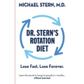 Dr. Stern's Rotation Diet: Lose Fast. Lose Forever.