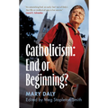Catholicism: End or Beginning?
