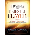 Praying the Priestly Prayer: A 30-Day Journey to Unlocking God's Ancient Secret of Blessing