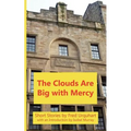 The Clouds Are Big with Mercy