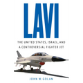 Lavi: The United States, Israel, and a Controversial Fighter Jet