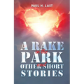 A Rake in the Park and Other Short Stories