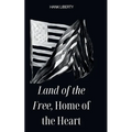Land Of The Free, Home Of The Heart