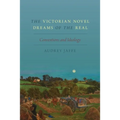 The Victorian Novel Dreams of the Real: Conventions and Ideology