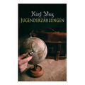 Jugenderzählungen: Der Sohn Des Bärenjägers, Der Geist Der Llano Estakata, Der Oelprinz, Der Schwarze Mustang