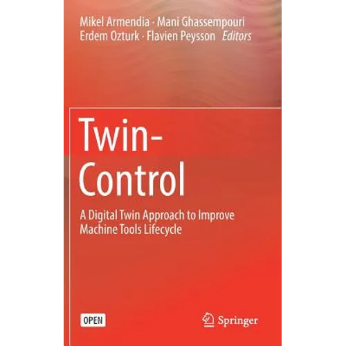 Twin-Control: A Digital Twin Approach to Improve Machine Tools Lifecycle