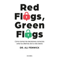 Red Flags, Green Flags: Cómo Tomar Las Decisiones Correctas Ante Los Dilemas de la Vida Diaria / Red Flags, Green Flags: How to Make the Right Choices